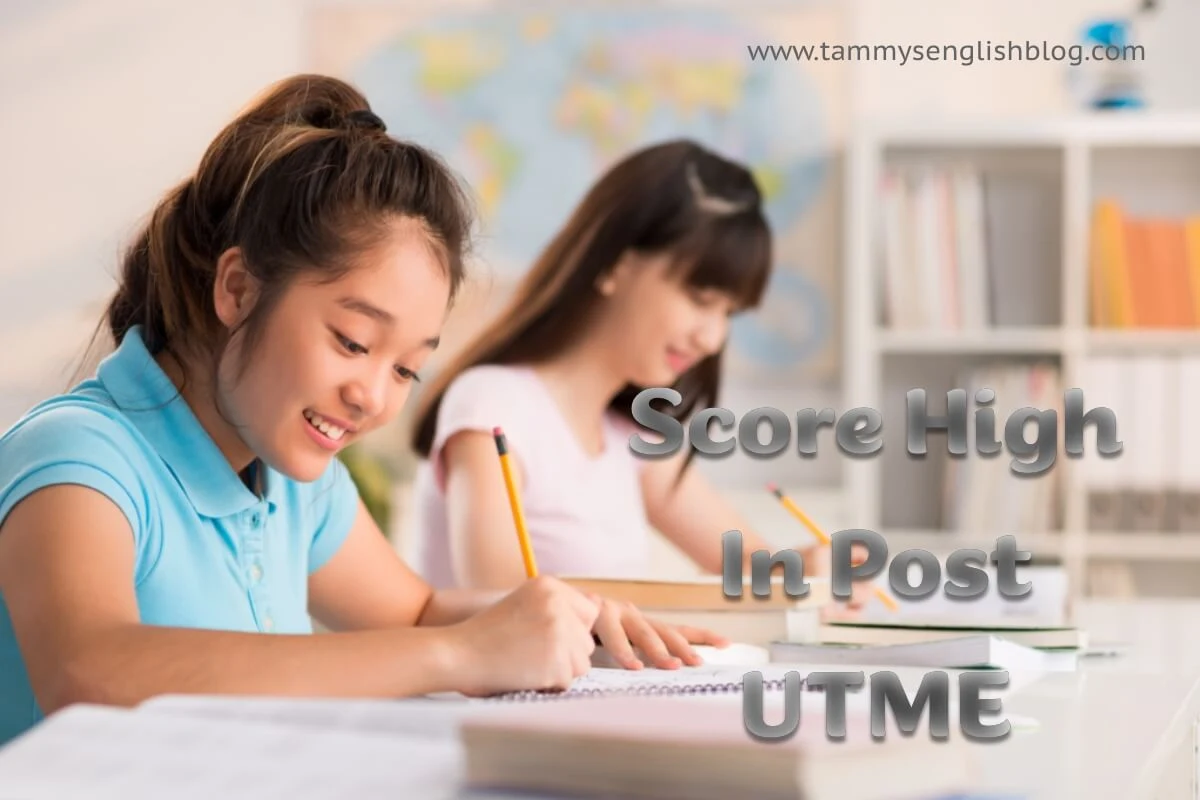 How to Score High in Post-UTME to gain admission into school with ease How to Score High in Post-UTME to gain admission into school with ease